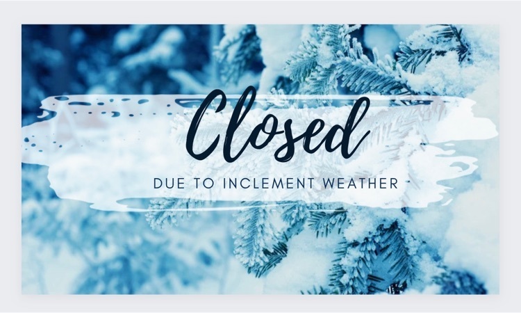 closed 3.11.22 inclement weather